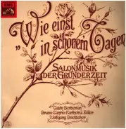 Cathy Berberian / Bruno Canino / Karlheinz Zöller / Wolfgang Boettcher - Wie Einst In Schöner'n Tagen • Salonmusik Der Gründerzeit