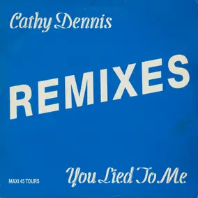 Cathy Dennis - You Lied To Me (Remixes)