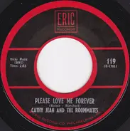 Cathy Jean And The Roommates / The Roommates - Please Love Me Forever / Band Of Gold