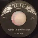7inch Vinyl Single - Cathy Jean / The Roommates - Please Love Me Forever / Glory Of Love