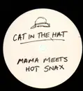 12inch Vinyl Single - Cat In The Hat - Mama Meets Hot Snax - SINGLE SIDED