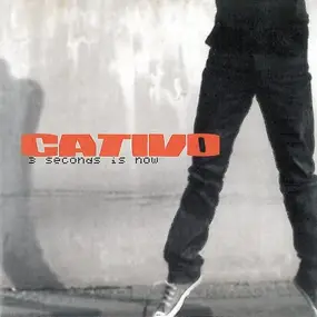 Cativo - 3 Seconds Is Now