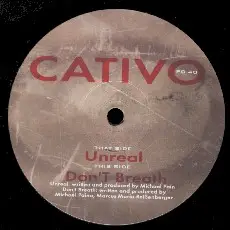 Cativo - Unreal / Don't Breath
