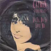 7inch Vinyl Single - Catrin & The Cool Beat - Do Ya, Do Ya Love Me