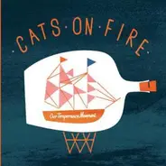 Cats On Fire - Our Temperance Movement