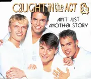 CD Single - Caught In The Act - Ain't Just Another Story