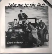 Caught in the Act - Take Me To The Limit