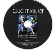 CD - Caught In The Act - We Belong Together / 6 Years Of Success - Green Case