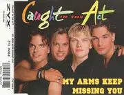 CD Single - Caught In The Act - My Arms Keep Missing You
