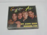 Caught in the Act - My Arms Keep Missing You