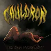 Cauldron - Chained to the Nite