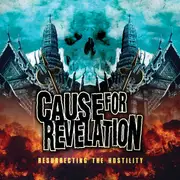CD - Cause For Revelation - Resurrecting The Hostility