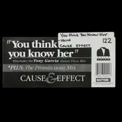 Cause & Effect - You Think You Know Her