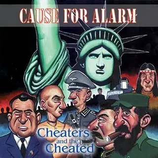 Cause For Alarm - Cheaters and the Cheated