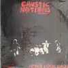 LP - Caustic Notions - Never Look Back - RARE PUNK