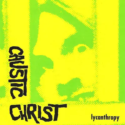 Caustic Christ - Lycanthropy