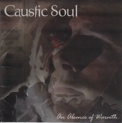 Caustic Soul - An Absence Of Warmth