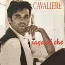 7inch Vinyl Single - Cavaliere - Ragazzi Che