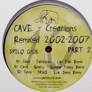 Cave - Creations Remixed 2002 - 2007 Part 2