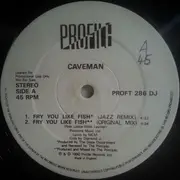 12inch Vinyl Single - Caveman - Fry You Like Fish