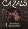 7inch Vinyl Single - Cazals - Somebody, Somewhere