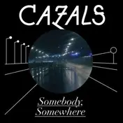 Cazals - Somebody Somewhere