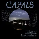 CD - Cazals - What Of Our Future - Digipak