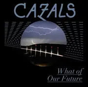 CD - Cazals - What Of Our Future - Digipak