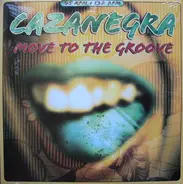 Cazanegra - Move To The Groove