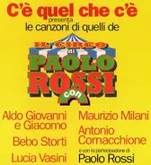 C'È Quel Che C'È Con Aldo Giovanni E Giacomo , Maurizio Milani , Bebo Storti , Antonio Cornacchione - Le Canzoni Di Quelli De 'Il Circo Di Paolo Rossi'