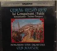 Cemal Reşit Rey - Le Conquérant / Instantanés / Scènes Turques
