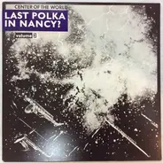 Center Of The World - Last Polka In Nancy? Volume 2