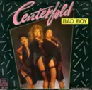 7inch Vinyl Single - Centerfold - Bad Boy