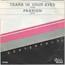 7inch Vinyl Single - Centerfold - Tears In Your Eyes / Passion