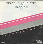 Centerfold - Tears In Your Eyes / Passion