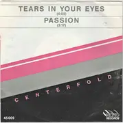 7inch Vinyl Single - Centerfold - Tears In Your Eyes / Passion