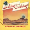 12inch Vinyl Single - Central Agency - Nothing From Nothing