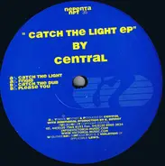 Central - Catch The Light EP