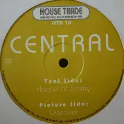 12inch Vinyl Single - Central - House Of Jimmy / Discover