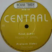 Central - House Of Jimmy / Discover