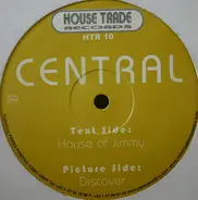 Central - House Of Jimmy / Discover