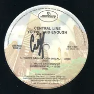 Central Line - You've Said Enough