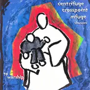 CentrifugeCentriuge Chorus , Crosspointe Chorus , M-Fuge Chorus - (Are You Ready) To Worship