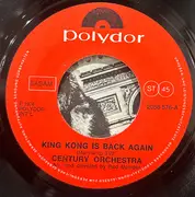 7inch Vinyl Single - Century Orchestra - King-Kong Is Back Again