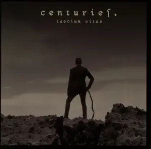 Centuries - Taedium Vitae