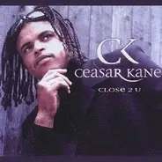Ceasar Kane - Close 2 U