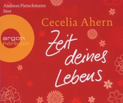 Cecelia Ahern - Zeit deines Lebens (Hörbestseller)
