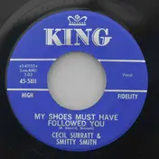 Smitty Smith - My Shoes Must Have Followed You / Hello Mister Heartache
