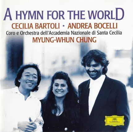 Cecilia Bartoli • Andrea Bocelli • Myung-Whun Chung - A Hymn for the World