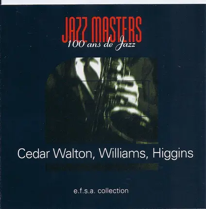 Cedar Walton , David Williams , Billy Higgins - Jazz Masters (100 Ans De Jazz)